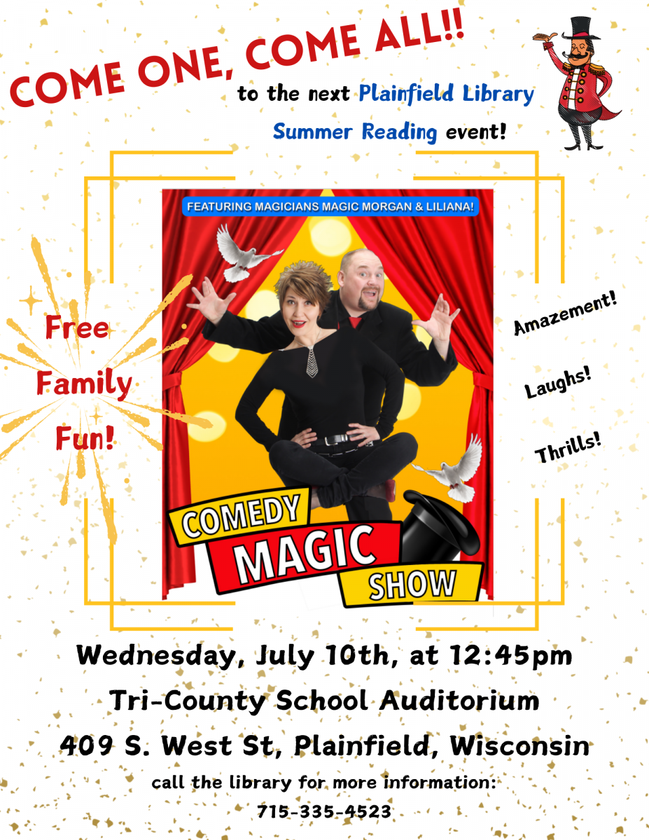 Join us for the Incredible Magic Morgan and Liliana!  Wednesday, July 10th at 12:45 pm- Tri County School Auditorium